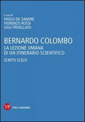 Bernardo Colombo. La lezione umana di un itinerario scientifico. Scritti scelti