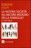 La nostra società ha ancora bisogno della famiglia? Il caso Italia