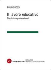 Il lavoro educativo. Dieci virtù professionali