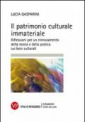 Il patrimonio culturale immateriale. Riflessioni per un rinnovamento della teoria e della pratica sui beni culturali