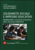 Solidarietà sociale e impegno educativo. Promuovere il successo scolastico per il successo formativo