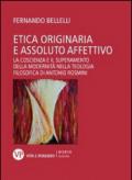 Etica originaria e assoluto affettivo. La coscienza e il superamento della modernità nella teologia filosofica di Antonio Rosmini