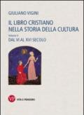 Il libro cristiano nella storia della cultura. 2: Dal VI al XVI secolo