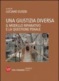 Una giustizia diversa. Il modello riparativo e la questione penale