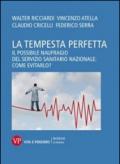 La tempesta perfetta. Il possibile naufragio del servizio sanitario nazionale: come evitarlo?