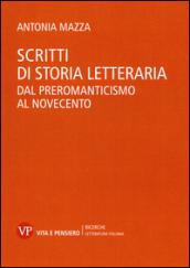 Scritti di storia letteraria. Dal preromanticismo al Novecento