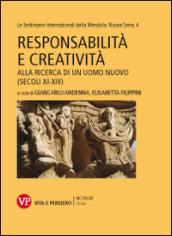 Responsabilità e creatività. Alla ricerca di un uomo nuovo (secoli XI-XIII). Le settimane internazionali della Mendola. Nuova serie. 4.