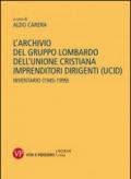 L'archivio del gruppo lombardo dell'Unione Cristiana Imprenditori Dirigenti (UCID). Inventario (1945-1999)