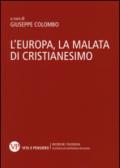 L'Europa, la malata di cristianesimo. Atti del Convegno nazionale (Milano, 5-6 novembre 2014)