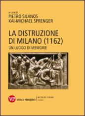 La distruzione di Milano (1162). Un luogo di memorie