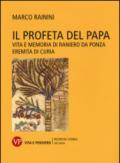 Il profeta del papa. Vita e memoria di Raniero da Ponza, eremita di curia