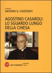 Agostino Casaroli: lo sguardo lungo della Chiesa