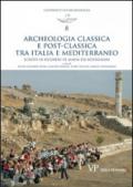 Archeologia classica e postclassica tra Italia e Mediterraneo. Scritti in ricordo di Maria Pia Rossignani