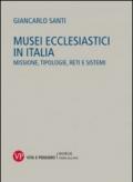 Musei ecclesiastici in Italia. Missione, tipologie, reti e sistemi