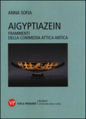 Aigyptiazein. Frammenti della commedia attica antica