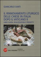 Il rinnovamento liturgico delle chiese in Italia dopo il Vaticano II. Linee guida, realizzazioni e progetti