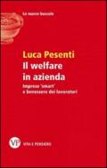 Il welfare in azienda. Imprese «smart» e benessere dei lavoratori