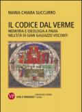 Il Codice dal Verme. Memoria e ideologia a Pavia nell'età di Gian Galeazzo Visconti