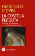 La costola perduta. Le risorse del femminile e la costruzione dell'umano