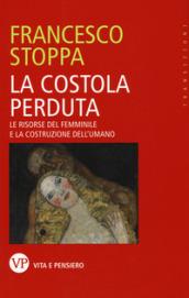 La costola perduta. Le risorse del femminile e la costruzione dell'umano