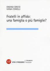 Fratelli in affido: una famiglia o più famiglie?