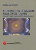 Celebrare con le immagini nelle Chiese italiane. Committenza, orientamenti, realizzazioni