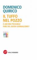 Il tuffo nel pozzo. E ancora possibile fare del buon giornalismo?