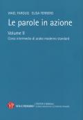 Le parole in azione. Con DVD-ROM. Vol. 2: Corso intermedio di arabo moderno standard.