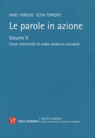 Le parole in azione. Con DVD-ROM. Vol. 2: Corso intermedio di arabo moderno standard.