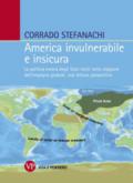 America invulnerabile e insicura. La politica estera degli Stati Uniti nella stagione dell'impegno globale: una lettura geopolitica