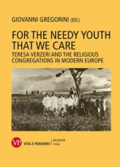 For the needy youth that we care. Teresa Verzieri and the religious congregations in modern Europe