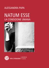 Natum esse. La condizione umana