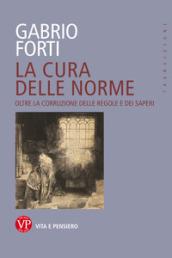 La cura delle norme: Oltre la corruzione delle regole e dei saperi (Transizioni)