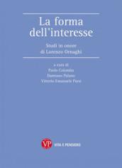 La forma dell'interesse. Studi in onore di Lorenzo Ornaghi