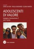 Adolescenti di valore. Indagine Generazione Z. 2017-2018