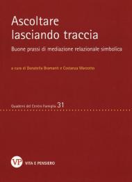 Ascoltare lasciando traccia. Buone prassi di mediazione relazionale simbolica