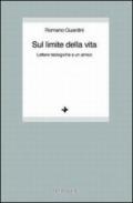 Sul limite della vita. Lettere teologiche a un amico