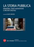 La storia pubblica. Memoria, fonti audiovisive e archivi digitali