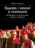 Quando i vescovi si riuniscono. Un confronto tra i concili di Trento, Vaticano I e Vaticano II