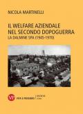 Il welfare aziendale nel secondo dopoguerra. La Dalmine SPA (1945-1970)