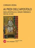 Ai piedi dell'apostolo. Sede apostolica e spazio tirrenico (secoli XI-XII)