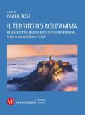 Il territorio nell'anima. Pensiero strategico e politiche territoriali. Scritti in onore di Enrico Ciciotti