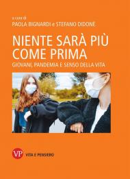 Niente sarà più come prima. Giovani, pandemia e senso della vita