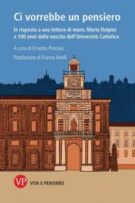 Ci vorrebbe un pensiero. In risposta a una lettera di mons. Mario Delpini a 100 anni dalla nascita dell'Università Cattolica