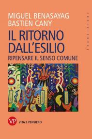 Ritorno dall'esilio. Ripensare il senso comune (Il)