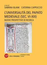 L' universalità del papato medievale (sec. VI-XIII). Nuove prospettive di ricerca