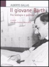 Il giovane Barth. Fra teologia e politica