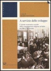 A servizio dello sviluppo. L'azione economico-sociale delle congregazioni religiose in Italia tra Otto e Novecento