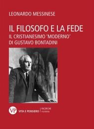 Il filosofo e la fede. Il cristianesimo «moderno» di Gustavo Bontadini