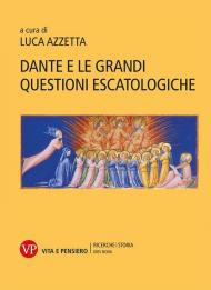 Dante e le grandi questioni escatologiche